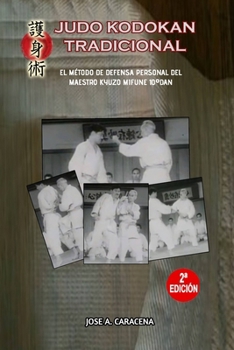 Judo Kodokan tradicional, el método de defensa personal del maestro Kyuzo Mifune (Spanish Edition)