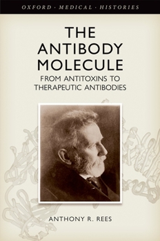 Hardcover The Antibody Molecule: From Antitoxins to Therapeutic Antibodies Book