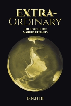 Paperback Extra-Ordinary: The Touch That Marked Eternity Book