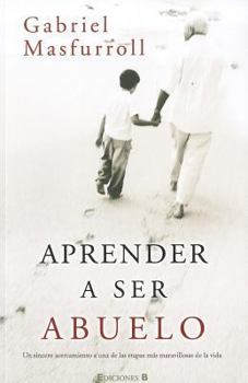 Paperback Aprender a ser abuelo (Spanish Edition) [Spanish] Book