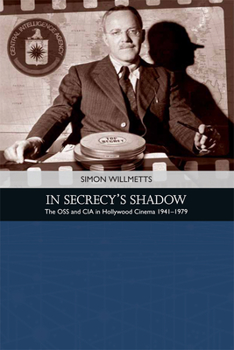 Paperback In Secrecy's Shadow: The OSS and CIA in Hollywood Cinema 1941-1979 Book