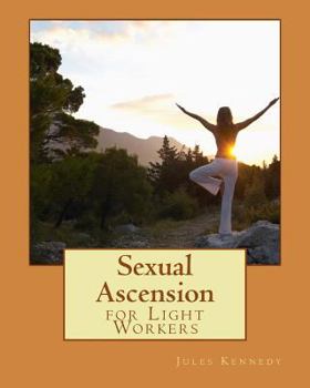 Paperback Sexual Ascension: For Light Workers Book