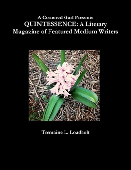 Paperback Quintessence: A Literary Magazine of Featured Medium Writers Book