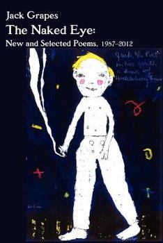 Paperback The Naked Eye: New and Selected Poems, 1987-2012 Book