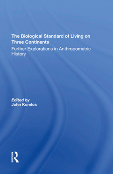 Hardcover The Biological Standard Of Living On Three Continents: Further Explorations In Anthropometric History Book