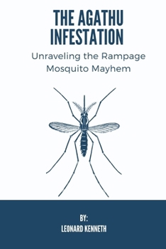 Paperback The Agathu Infestation: Unraveling the Rampage Mosquito Mayhem Book