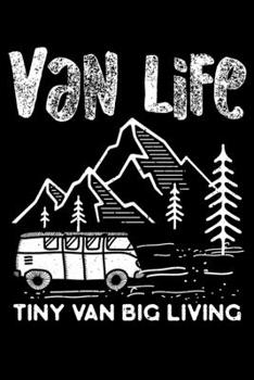 Paperback Van Life Tiny Van Big Living: Love Camping, Van Life, Outside Lovers, Van Lined Notebook Journal Diary 6x9 Book