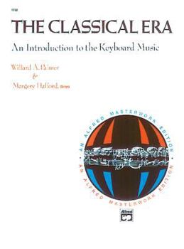 Paperback The Classical Era: An Introduction to the Keyboard Music (An Alfred Masterwork Edition) Book