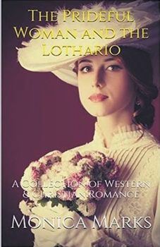 Paperback The Prideful Woman and the Lothario Book