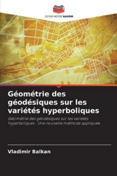 Paperback Géométrie des géodésiques sur les variétés hyperboliques [French] Book