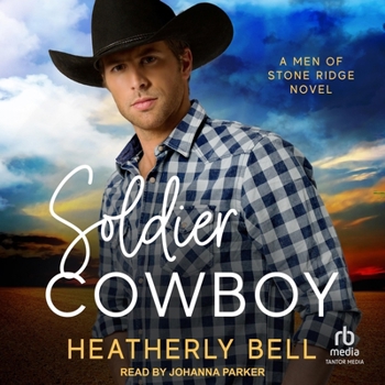 Soldier Cowboy: A Men of Stone Ridge Novel