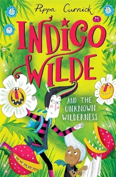 Indigo Wilde and the Unknown Wilderness - Book #2 of the Indigo Wilde