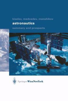 Paperback Astronautics: Summary and Prospects Book