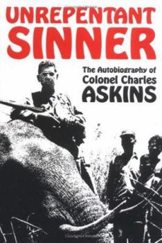 Paperback Unrepentant Sinner: The Autobiography of Col. Charles Askins Book