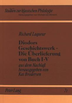 Paperback Richard Laqueur: Diodors Geschichtswerk. Die Ueberlieferung Von Buch I - V [German] Book