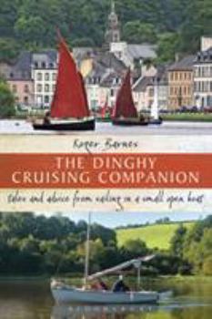 Paperback The Dinghy Cruising Companion: Tales and Advice from Sailing a Small Open Boat Book