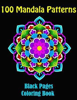 Paperback 100 Mandala Patterns- Mandalas at midnight, a coloring book on black pages: 100 Mandalas coloring book