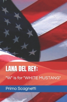 Paperback Lana del Rey: "W" is for "WHITE MUSTANG" Book