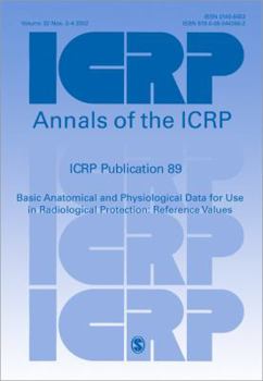 Paperback Icrp Publication 89: Basic Anatomical and Physiological Data for Use in Radiological Protection: Reference Values Book