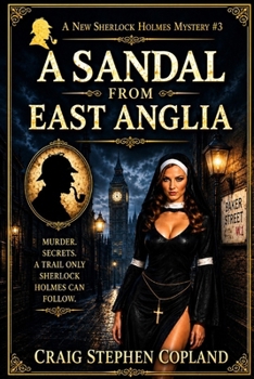 A Sandal from East Anglia - Book #9 of the New Sherlock Holmes Mysteries