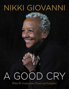 Hardcover A Good Cry: What We Learn from Tears and Laughter Book