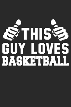 Paperback This Guy Loves Basketball: Blank Lined Notebook Journal Book