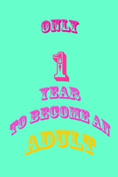 only 1 year to become an adult: Pocket size 6 x 9 inches It is a small size for many beautiful memories.