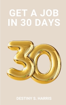 Get A Job In 30 Days B0CNZPSXN9 Book Cover