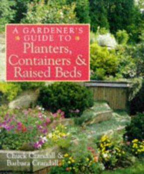 Paperback A Gardener's Guide to Planters, Containers & Raised Beds Book