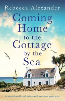 Paperback Coming Home to the Cottage by the Sea: An unputdownable and unforgettable emotional page-turner Book