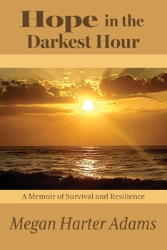 Paperback Hope in the Darkest Hour: A Memoir of Survival and Resilience Book