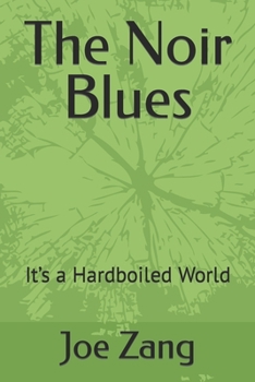 Paperback The Noir Blues: It's a Hardboiled World Book