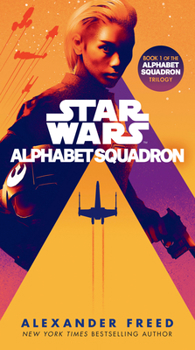 Alphabet Squadron - Book #1 of the Star Wars: Alphabet Squadron