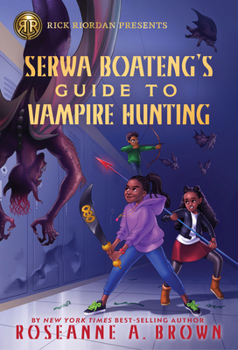 Serwa Boateng's Guide to Vampire Hunting - Book #1 of the Serwa Boateng