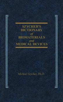 Hardcover Szycher's Dictionary of Biomaterials and Medical Devices Book