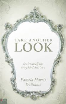 Paperback Take Another Look: See Yourself the Way God Sees You Book