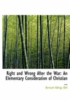 Right and Wrong after the War : An Elementary Consideration of Christian ...