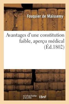 Paperback Avantages d'Une Constitution Faible, Aperçu Médical [French] Book