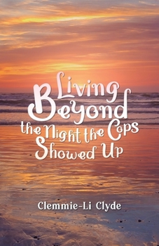 Paperback Living Beyond: The Night the Cops Showed Up Book
