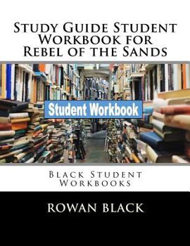 Paperback Study Guide Student Workbook for Rebel of the Sands: Black Student Workbooks Book