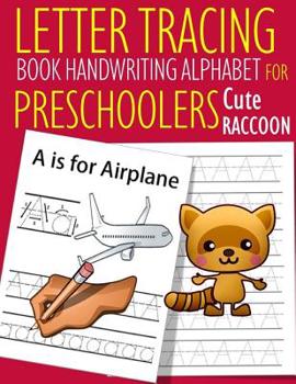 Paperback Letter Tracing Book Handwriting Alphabet for Preschoolers Cute Raccoon: Letter Tracing Book Practice for Kids Ages 3+ Alphabet Writing Practice Handwr Book