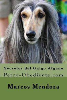 Paperback Secretos del Galgo Afgano: Perro-Obediente.com [Spanish] Book