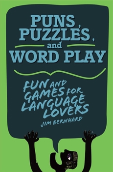 Paperback Puns, Puzzles, and Wordplay: Fun and Games for Language Lovers Book