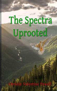 The Spectra Uprooted - Book #3 of the Keita's Wings
