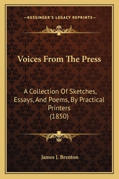 Paperback Voices From The Press: A Collection Of Sketches, Essays, And Poems, By Practical Printers (1850) Book