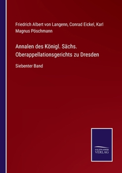 Paperback Annalen des Königl. Sächs. Oberappellationsgerichts zu Dresden: Siebenter Band [German] Book