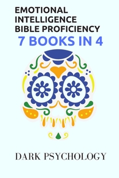 Paperback Emotional Intelligence Bible Proficiency 7 Books in 4: : Dark Psychology Book