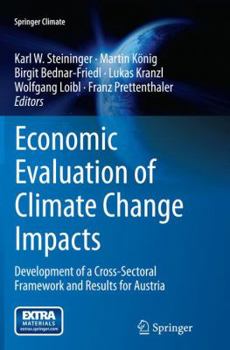 Paperback Economic Evaluation of Climate Change Impacts: Development of a Cross-Sectoral Framework and Results for Austria Book