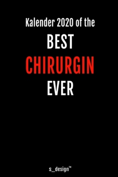 Kalender 2020 für Chirurgen / Chirurg / Chirurgin: Wochenplaner / Tagebuch / Journal für das ganze Jahr: Platz für Notizen, Planung / Planungen / Planer, Erinnerungen und Sprüche (German Edition)