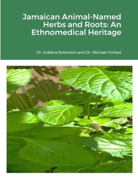 Paperback Jamaican Animal-Named Herbs and Roots: An Ethnomedical Heritage Book